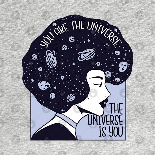 You are the Universe Porweful and Empowered Women by Kali Space